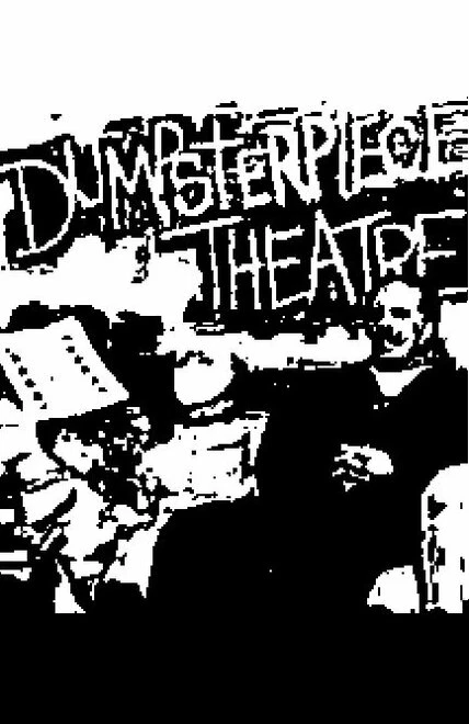 Постер Dumpsterpiece Theatre