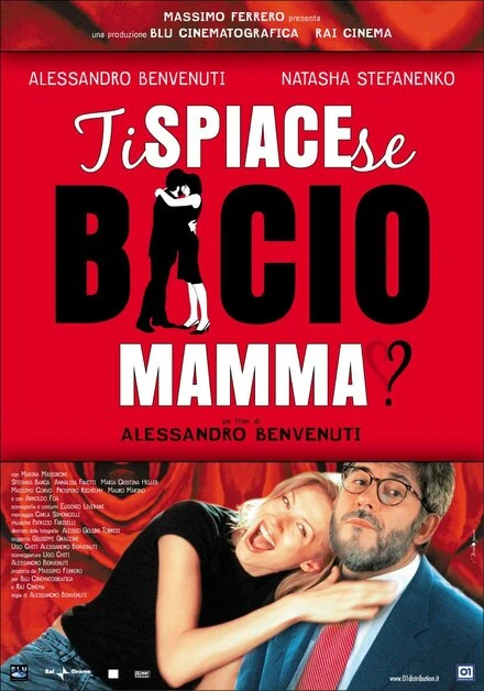 Постер Не возражаешь, если я поцелую маму? 2003