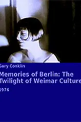 Memories of Berlin: The Twilight of Weimar Culture постер
