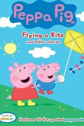 Peppa Pig: Flying a Kite and Other Stories постер