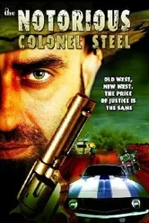 The Notorious Colonel Steel постер