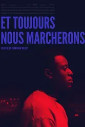 Et toujours nous marcherons постер