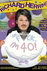 Richard Herring: Oh Fuck, I'm 40! постер