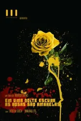 Em Uma Noite Escura, As Rosas São Amarelas постер