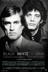 Black White + Gray: A Portrait of Sam Wagstaff and Robert Mapplethorpe постер
