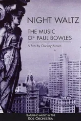 Night Waltz: The Music of Paul Bowles постер