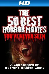 The 50 Best Horror Movies You've Never Seen постер