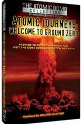 Atomic Journeys: Welcome to Ground Zero постер