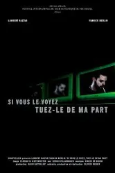 Si vous le voyez, tuez-le de ma part постер