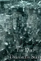 The Deep and Dreamless Sleep постер
