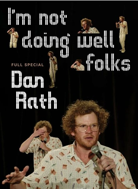 Постер Dan Rath: I'm Not Doing Well Folks