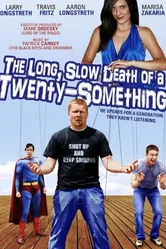 The Long, Slow Death of a Twenty-Something постер