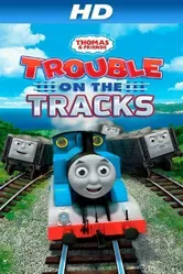 Thomas & Friends: Trouble on the Tracks постер