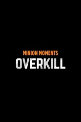 Minion Moments: Overkill постер
