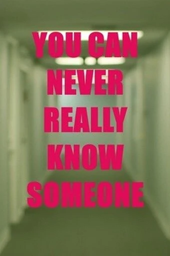 Постер You Can Never Really Know Someone