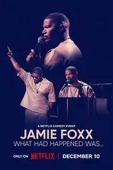 Jamie Foxx: What Had Happened Was... постер