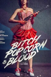 Bitch, Popcorn & Blood постер
