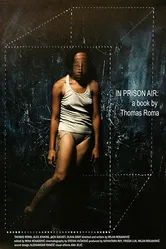 In Prison Air: A Book by Thomas Roma постер