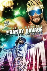 WWE: Macho Madness - The Randy Savage Ultimate Collection постер