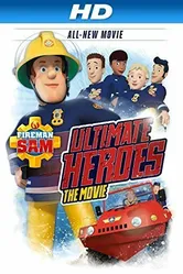 Fireman Sam: Ultimate Heroes - The Movie постер