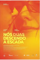 Nós Duas Descendo a Escada постер