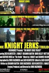 The Knight Jerks Trilogy постер