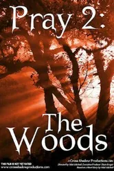 Pray 2: The Woods постер