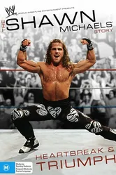 The Shawn Michaels Story: Heartbreak and Triumph постер