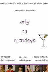 Only on Mondays постер
