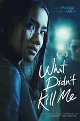 What Didn't Kill Me постер