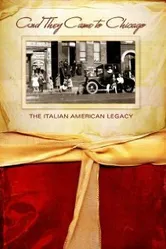 And They Came to Chicago: The Italian American Legacy постер