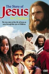 The Story of Jesus for Children постер
