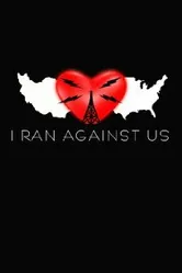 I Ran Against Us постер