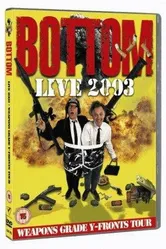 Bottom Live 2003: Weapons Grade Y-Fronts Tour постер
