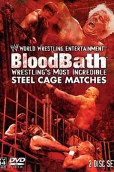 WWE Bloodbath: Wrestling's Most Incredible Steel Cage Matches постер