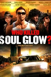 Who Killed Soul Glow? постер