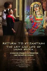 Return to Byzantium: The Art and Life of Lilian Broca постер