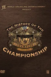 WWE: The History of the WWE Championship постер