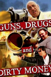 Guns, Drugs and Dirty Money постер
