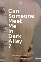 Can Someone Meet Me in Dark Alley? постер
