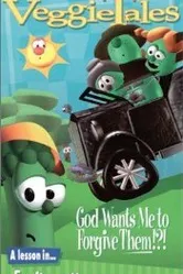 VeggieTales: God Wants Me to Forgive Them!?! постер
