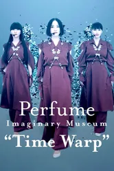 Perfume Imaginary Museum Time Warp 2020 постер