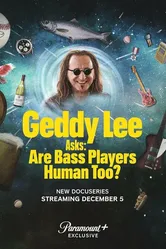 Geddy Lee Asks: Are Bass Players Human Too? постер