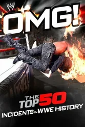 WWE: OMG! - The Top 50 Incidents in WWE History постер