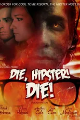 Die, Hipster! Die! постер