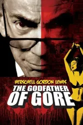Herschell Gordon Lewis: The Godfather of Gore постер