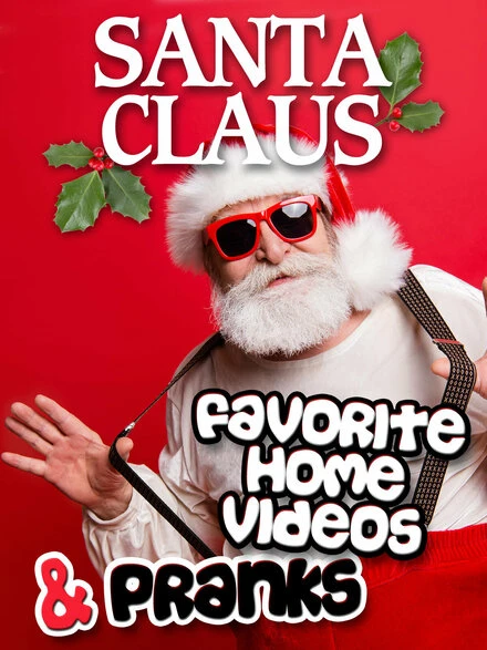 Постер Santa Claus' Favorite Home Videos and Pranks