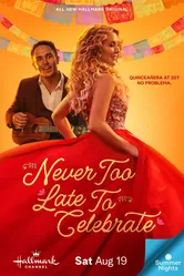 Never Too Late to Celebrate постер