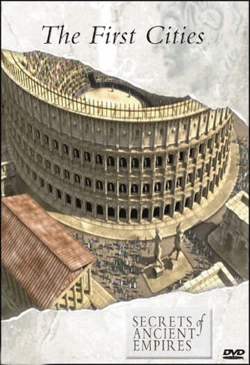 Постер Secrets of Ancient Empires: The First Cities