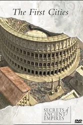 Secrets of Ancient Empires: The First Cities постер